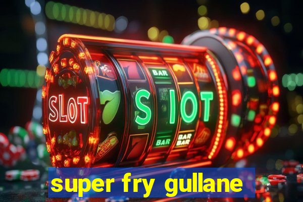 super fry gullane