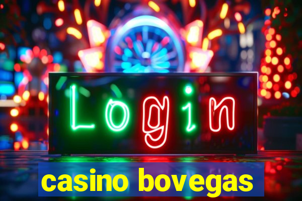 casino bovegas