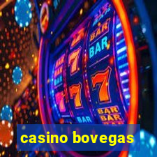 casino bovegas