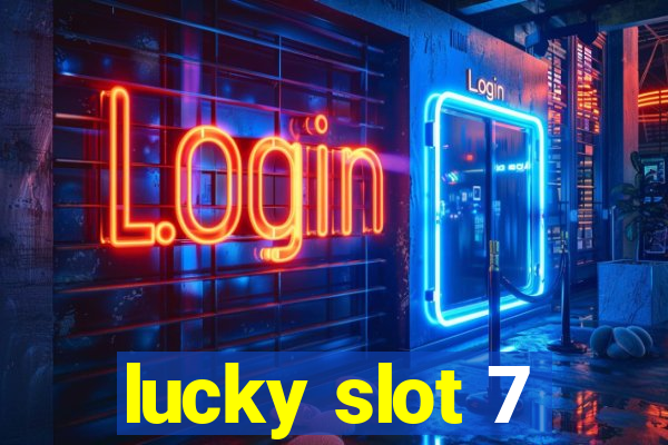 lucky slot 7