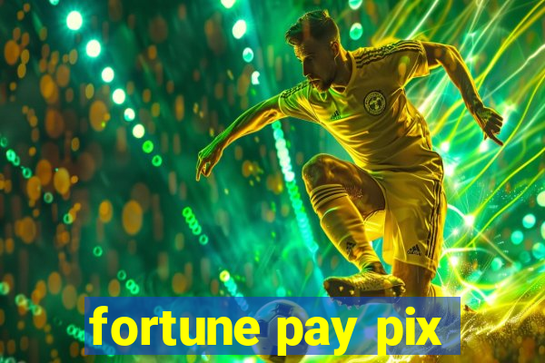 fortune pay pix