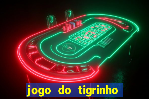 jogo do tigrinho casa chinesa