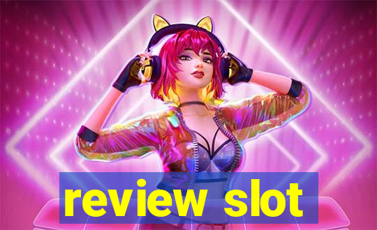 review slot