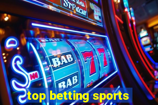 top betting sports