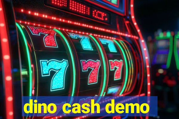 dino cash demo