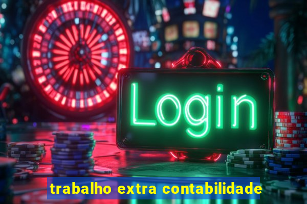 trabalho extra contabilidade