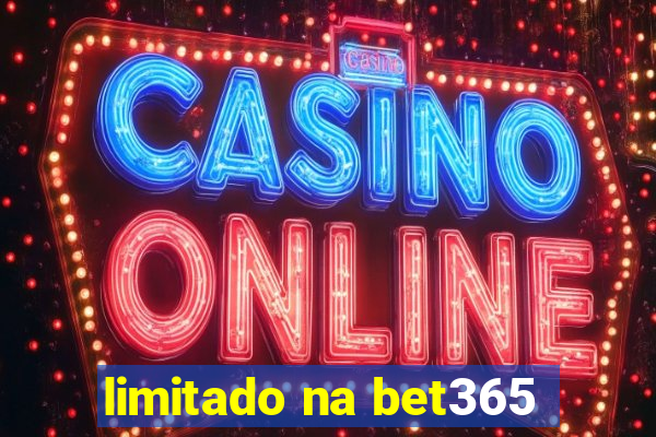 limitado na bet365