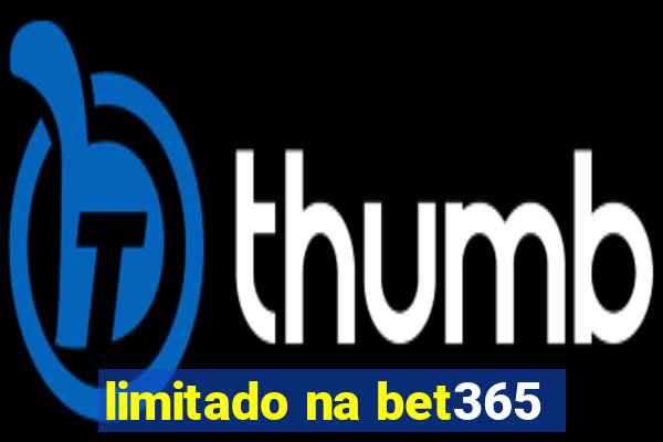 limitado na bet365