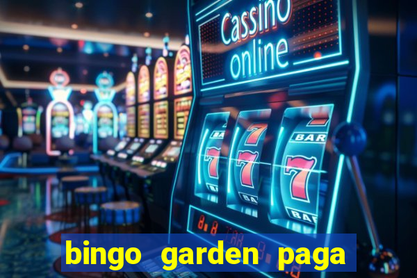 bingo garden paga de verdade