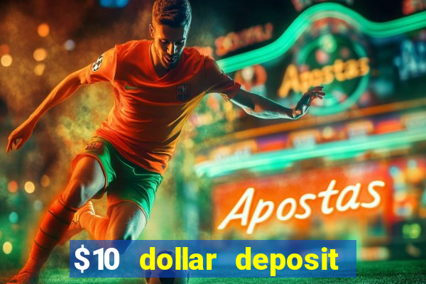 $10 dollar deposit casino usa