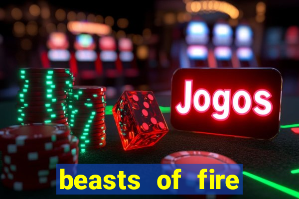 beasts of fire slot free play