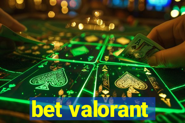 bet valorant