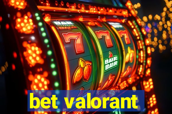 bet valorant