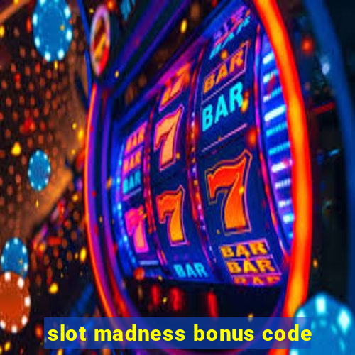 slot madness bonus code