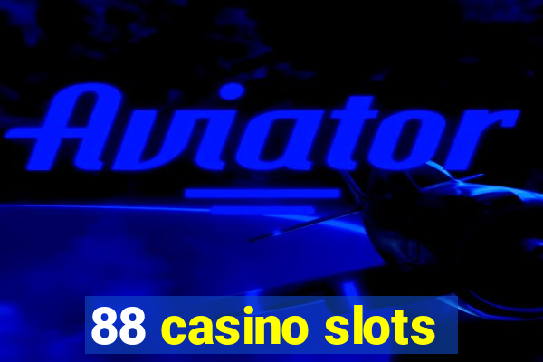 88 casino slots