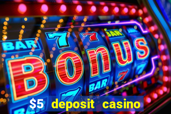 $5 deposit casino nz 2022