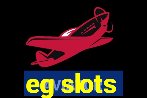 eg slots