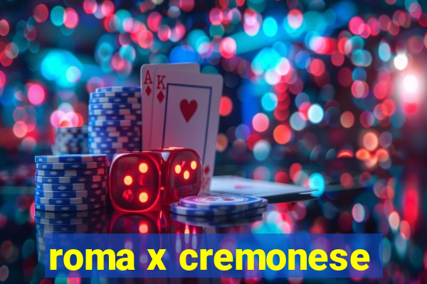 roma x cremonese