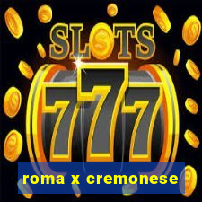 roma x cremonese