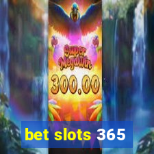 bet slots 365