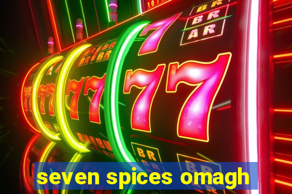 seven spices omagh