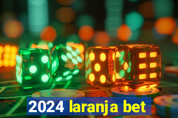 2024 laranja bet