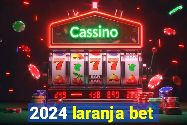 2024 laranja bet