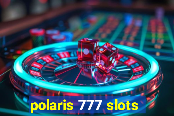 polaris 777 slots