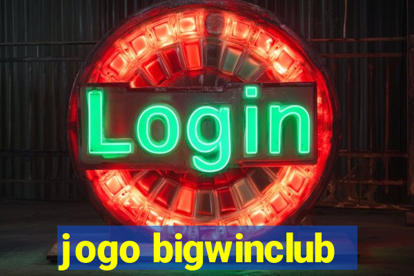 jogo bigwinclub