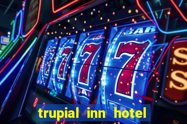 trupial inn hotel & casino