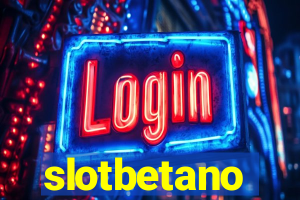 slotbetano