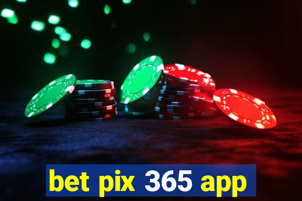 bet pix 365 app