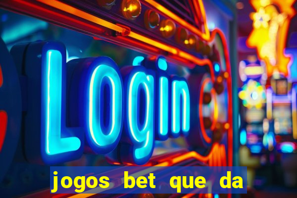 jogos bet que da bonus no cadastro