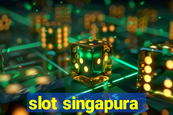 slot singapura