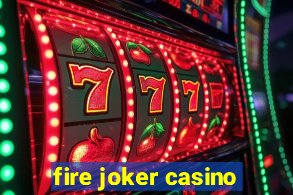 fire joker casino