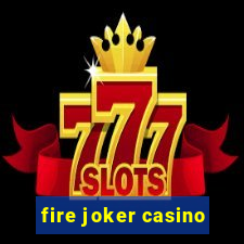 fire joker casino