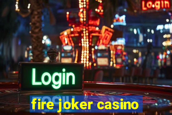 fire joker casino