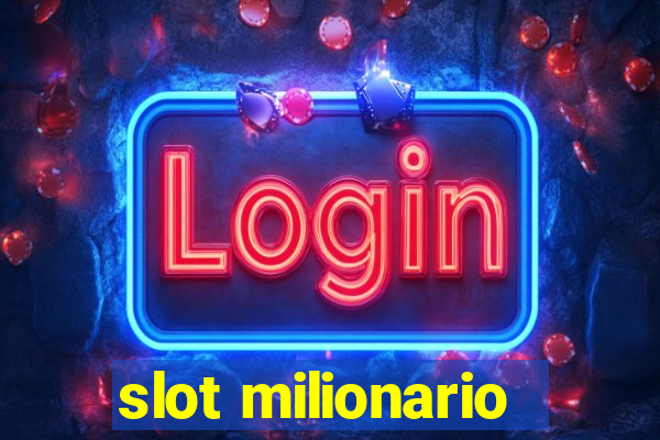 slot milionario