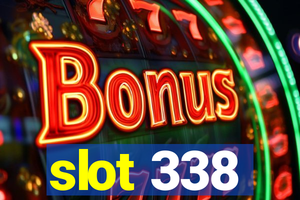 slot 338