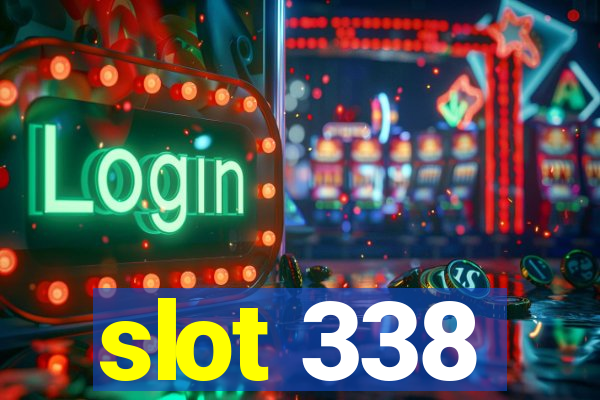 slot 338