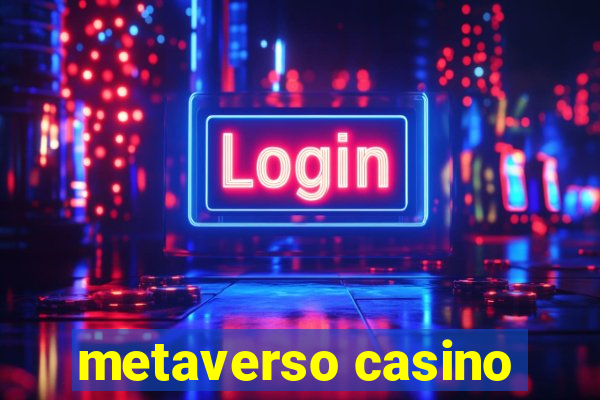 metaverso casino