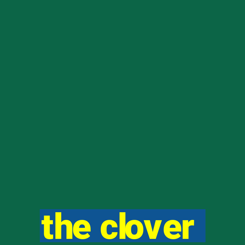 the clover