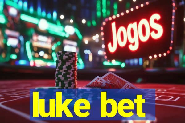 luke bet