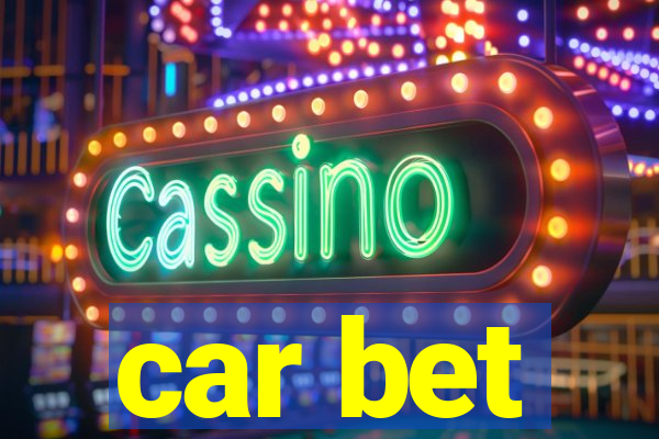 car bet