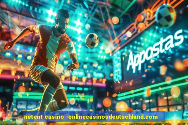 netent casino -onlinecasinosdeutschland.com