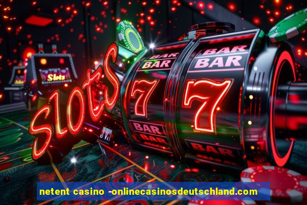 netent casino -onlinecasinosdeutschland.com