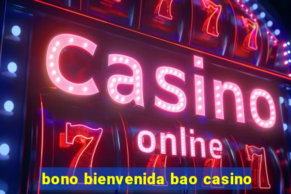 bono bienvenida bao casino