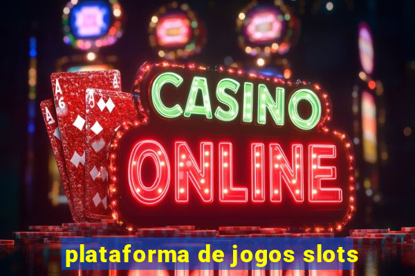 plataforma de jogos slots