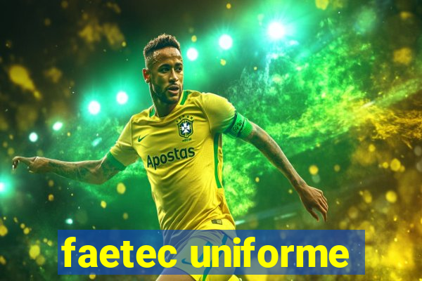 faetec uniforme