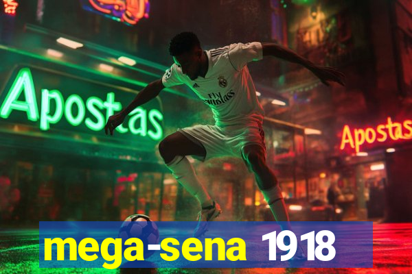 mega-sena 1918